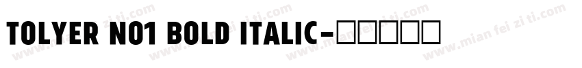 Tolyer No1 Bold Italic字体转换